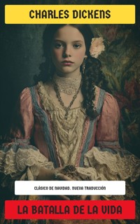 La batalla de la vida - Charles Dickens. - E-Book