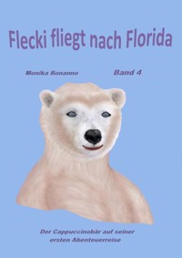 Flecki fliegt nach Florida - Monika Bonanno - E-Book