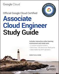 Official Google Cloud Certified Associate Cloud Engineer Study Guide - Dan Sullivan - E-Book
