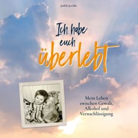Ich habe euch überlebt - Judith Jeschke - Hörbuch