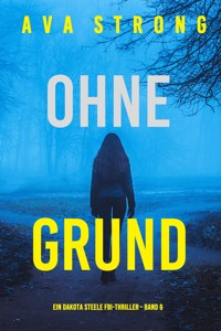 Ohne Grund (Ein Dakota Steele FBI-Thriller – Band 6) - Ava Strong - E-Book