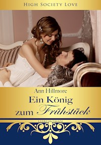 Ein König zum Frühstück - Ann Hillmore - E-Book
