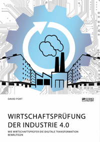 Wirtschaftsprüfung der Industrie 4.0 - David Port - E-Book