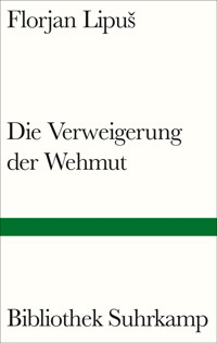 Die Verweigerung der Wehmut - Florjan Lipus - E-Book