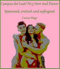 Campus der Lust! Nr.5 Herr und Diener - Carina Wage - E-Book