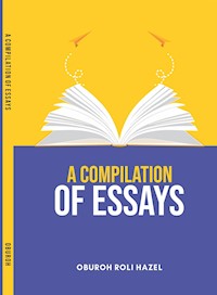 Compilation of Essays - Oburoh Roli Hazel - E-Book