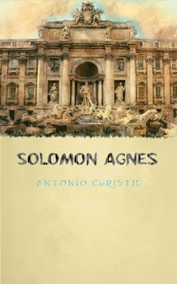 Solomon Agnes - Antonio Christie - E-Book