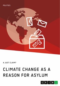 Climate Change as a Reason for Asylum. A just Claim? -  - E-Book