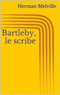 Bartleby, le scribe - Herman Melville - E-Book
