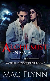 Alchemist Enigma (Vampire Dead-tective Book 5) - Mac Flynn - E-Book