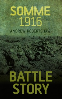 Battle Story: Somme 1916 - Andrew Robertshaw - E-Book