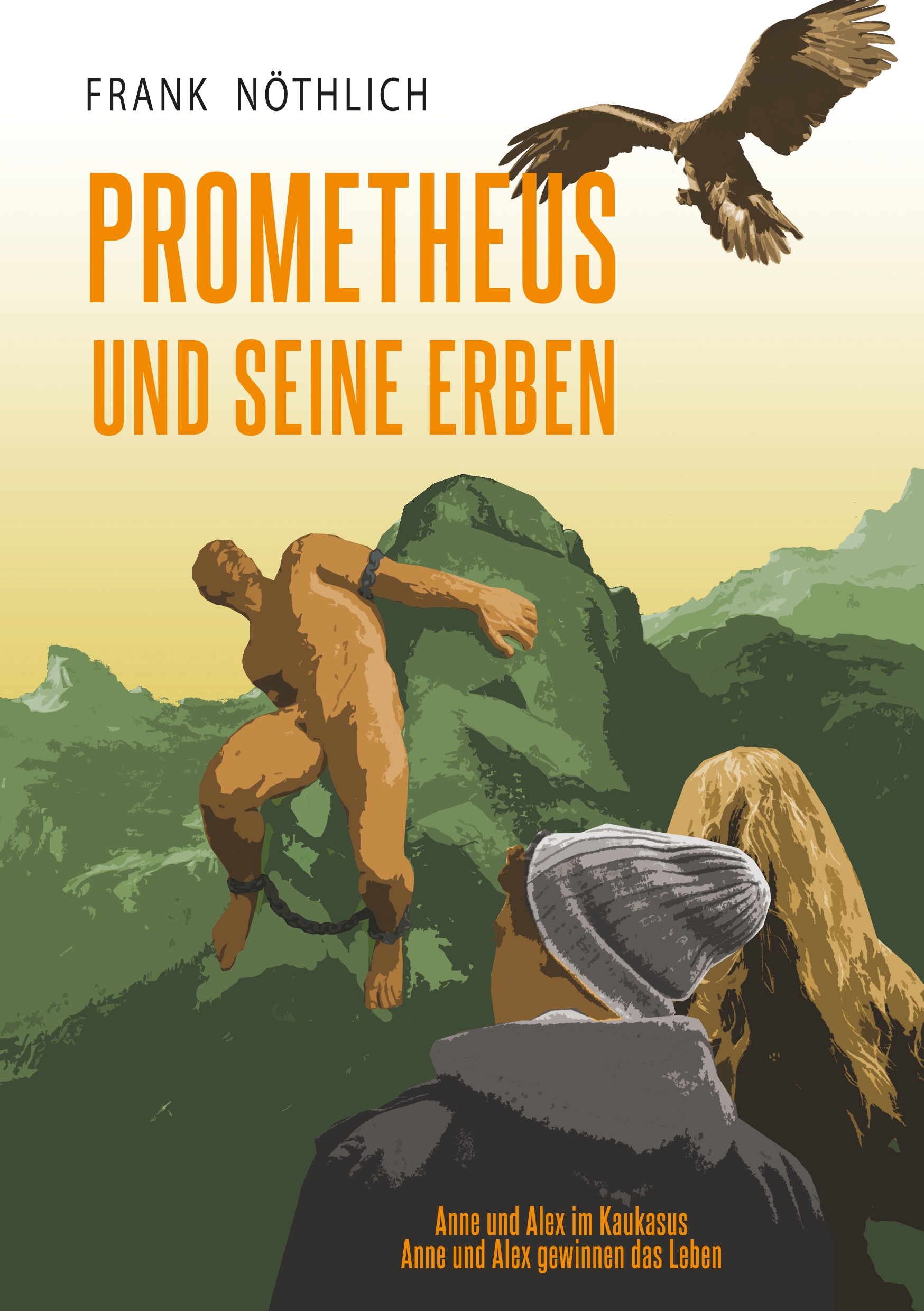 Prometheus und seine Erben - Frank Nöthlich - E-Book