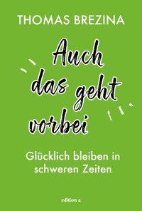 Auch das geht vorbei - Thomas Brezina - E-Book