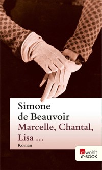 Marcelle, Chantal, Lisa ... - Simone de Beauvoir - E-Book