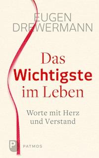 Das Wichtigste im Leben - Eugen Drewermann - E-Book