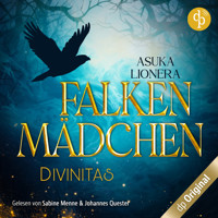 Falkenmädchen - Divinitas-Reihe, Band 1 (Ungekürzt) - Asuka Lionera - Hörbuch