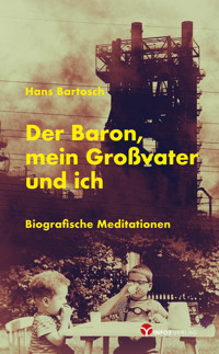 Der Baron, mein Großvater und ich - Hans Bartosch - E-Book