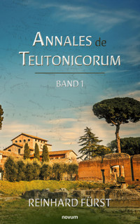 Annales de Teutonicorum - Reinhard Fürst - E-Book