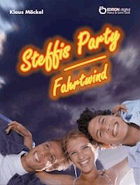 Steffis Party / Fahrtwind - Klaus Möckel - E-Book