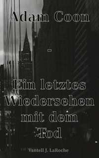 Adam Coon - Ein letztes Wiedersehen mit dem Tod, Band 4 - Vantell J. LaRoche - E-Book