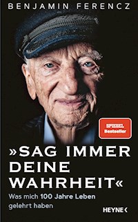 Sag immer Deine Wahrheit - Benjamin Ferencz - E-Book