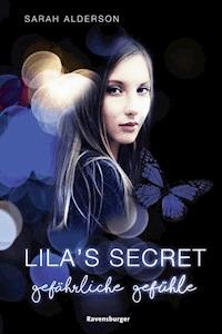 Lila's Secret, Band 2: Gefährliche Gefühle - Sarah Alderson - E-Book