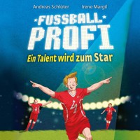 Fußballprofi 3: Fußballprofi - Ein Talent wird zum Star - Andreas Schlüter - Hörbuch