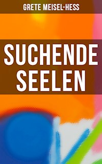 Suchende Seelen - Grete Meisel-Heß - E-Book