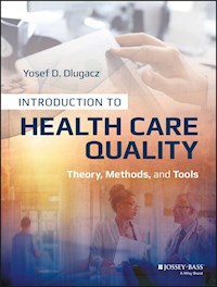 Introduction to Health Care Quality - Yosef D. Dlugacz - E-Book