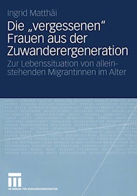 Die „vergessenen“ Frauen aus der Zuwanderergeneration - Ingrid Matthäi - E-Book