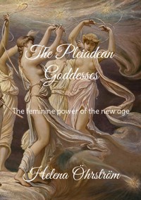 The Pleiadean Goddesses - Helena Öhrström - E-Book