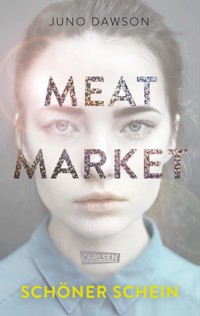 Meat Market – Schöner Schein - Juno Dawson - E-Book