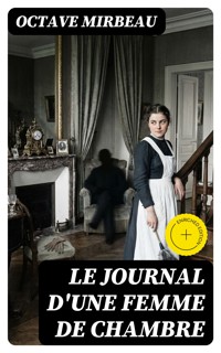 Le Journal d'une Femme de Chambre - Octave Mirbeau - E-Book