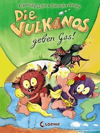 Die Vulkanos geben Gas! (Band 5) - Franziska Gehm - E-Book