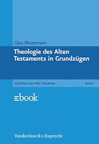 Theologie des Alten Testaments in Grundzügen - Claus Westermann - E-Book