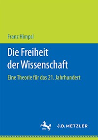 Die Freiheit der Wissenschaft - Franz Himpsl - E-Book