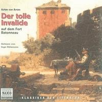 Der tolle Invalide auf dem Fort Ratonneau - Achim von Arnim - Hörbuch