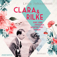 Clara und Rilke - Lena Johannson - E-Book + Hörbuch