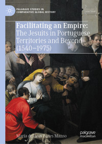 Facilitating an Empire: The Jesuits in Portuguese Territories and Beyond (1540-1975) - Maria de Deus Beites Manso - E-Book
