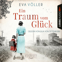 Ein Traum vom Glück - Die Ruhrpott-Saga, Teil 1 (Ungekürzt) - Eva Völler - Hörbuch