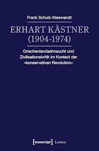 Erhart Kästner (1904-1974) - Frank Schulz-Nieswandt - E-Book
