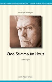 Eine Stimme im Haus - Christoph Justinger - E-Book