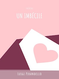 Un imbécile - Luigi Pirandello - E-Book