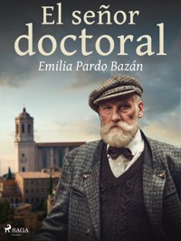 El señor doctoral - Emilia Pardo Bazán - E-Book