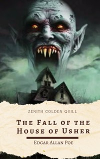 The Fall of the House of Usher - Edgar Allan Poe - E-Book