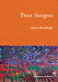 Tres fuegos - María Bohtlingk - E-Book