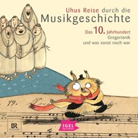 Uhus Reise durch die Musikgeschichte. Das 10. Jahrhundert - Katharina Neuschaefer - Hörbuch