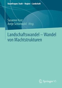Landschaftswandel - Wandel von Machtstrukturen -  - E-Book