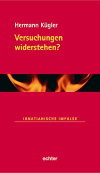 Versuchungen widerstehen? - Hermann Kügler - E-Book