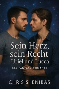 Sein Herz, sein Recht – Uriel und Lucca - Chris S. Enibas - E-Book